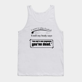 I want to play footballl, quote soccer player Tank Top